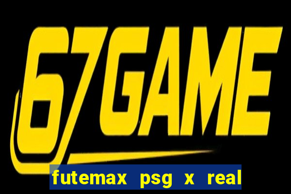 futemax psg x real madrid ao vivo